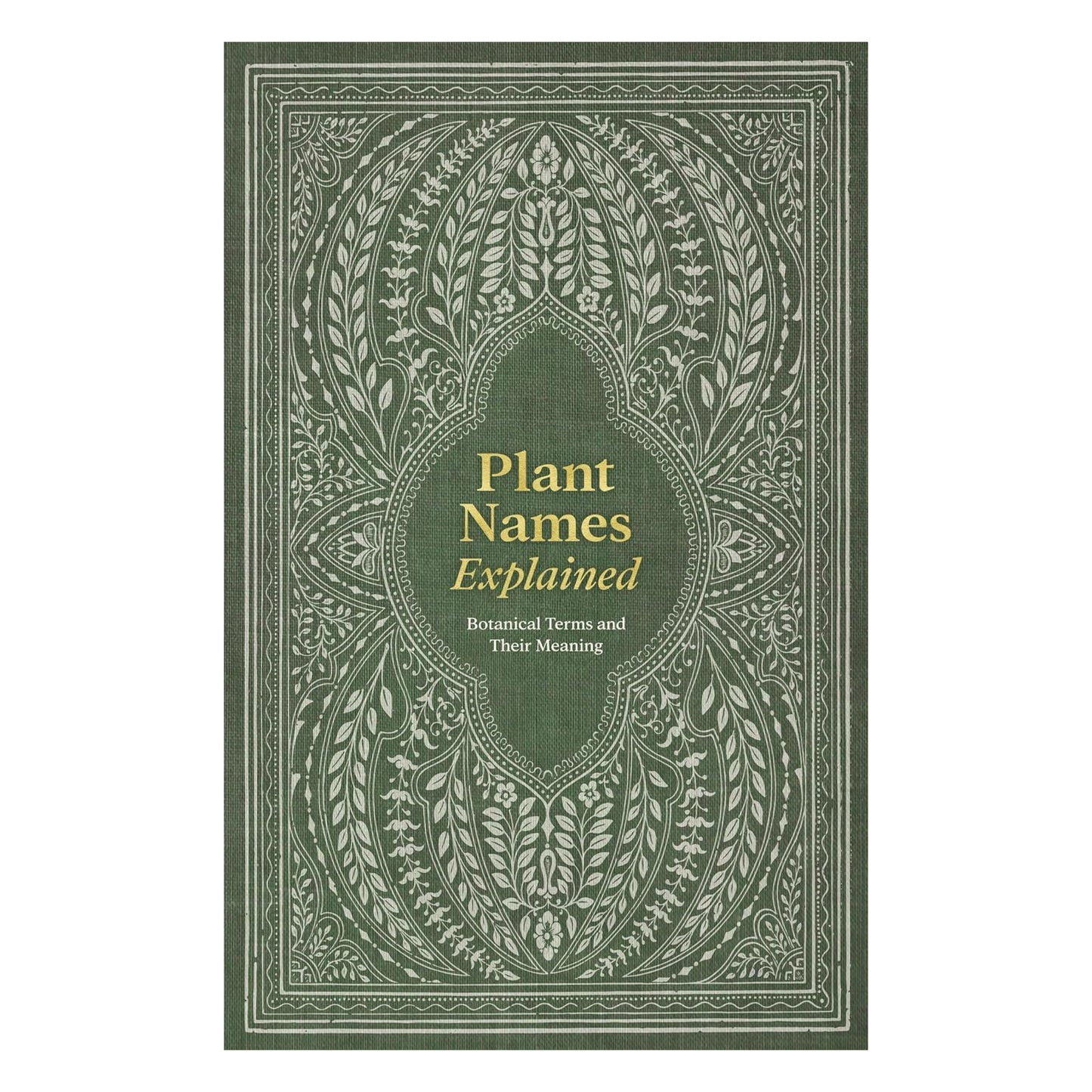 Plant Names Explained | Hardback Book