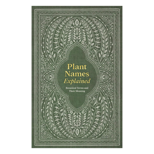 Plant Names Explained | Hardback Book