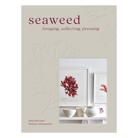 Seaweed: Foraging Collecting Printing | Hardback Book